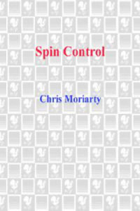 Chris Moriarty — Spin Control