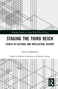 Anson Rabinbach — Staging the Third Reich