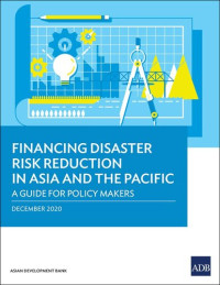 Asian Development Bank — Financing Disaster Risk Reduction in Asia and the Pacific