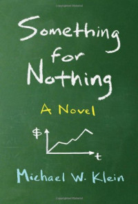 Michael W. Klein — Something for Nothing