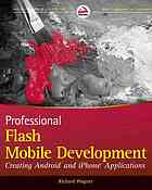 Richard Wagner — Professional Flash mobile development : creating Android and iPhone applications