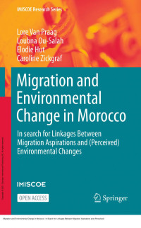 Lore Van Praag, Loubna Ou-Salah, Elodie Hut, Caroline Zickgraf — Migration and Environmental Change in Morocco: In Search for Linkages Between Migration Aspirations and (Perceived) Environmental Changes