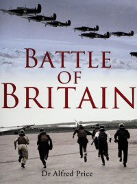 Alfred Price — Battle of Britain: A Summer of Reckoning