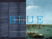 Museum of Fine Arts, Boston — Blue : Cobalt to Cerulean in Art and Culture