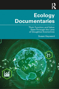 Susan Hayward — Ecology Documentaries: Their Function and Value Seen Through the Lens of Doughnut Economics