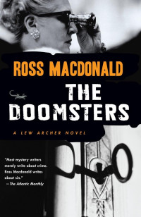 Ross Macdonald — The Doomsters - Lew Archer #07