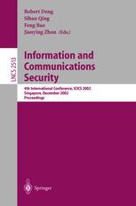 Jeff S. L. Cheng, Victor K. Wei (auth.), Robert Deng, Feng Bao, Jianying Zhou, Sihan Qing (eds.) — Information and Communications Security: 4th International Conference, ICICS 2002 Singapore, December 9–12, 2002 Proceedings