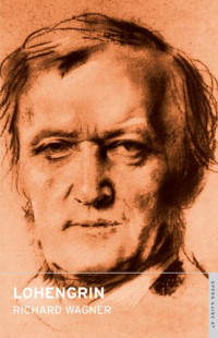 Richard Wagner — Lohengrin: (English National Opera Guide 47)