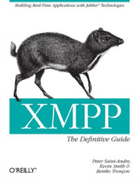 Kevin Smith, Peter Saint-Andre, Remko Troncon — XMPP: The Definitive Guide: Building Real-Time Applications with Jabber Technologies