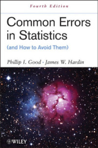 Phillip I. Good, James W. Hardin — Common errors in statistics (and how to avoid them)