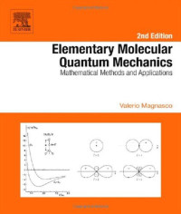 Valerio Magnasco — Elementary Molecular Quantum Mechanics: Mathematical Methods and Applications