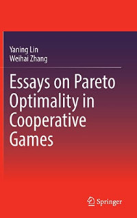 Yaning Lin, Weihai Zhang — Essays on Pareto Optimality in Cooperative Games