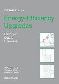 Clemens Richarz; Christina Schulz; Friedemann Zeitler — Energy-Efficiency Upgrades: Principles, Details, Examples