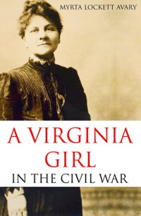 Myrta Lockett Avary — A Virginia Girl in the Civil War