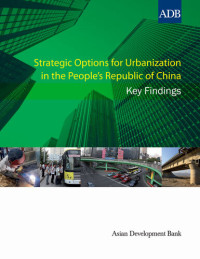 Asian Development Bank — Strategic Options for Urbanization in the People’s Republic of China: Key Findings