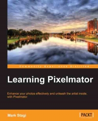 Mark Stagi — Learning Pixelmator: Enhance your photos effectively and unleash the artist inside, with Pixelmator