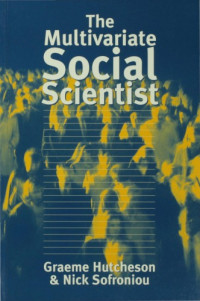 Sofroniou, Nick;Hutcheson, Graeme D — The multivariate social scientist: introductory statistics using generalized linear models