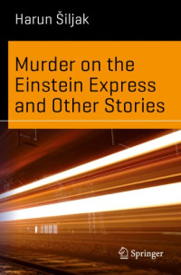 Šiljak, Harun — Murder on the Einstein Express and Other Stories