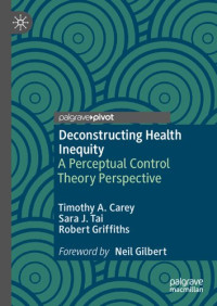 Timothy A. Carey, Sara J. Tai, Robert Griffiths — Deconstructing Health Inequity: A Perceptual Control Theory Perspective