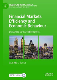 Gian Maria Tomat — Financial Markets Efficiency and Economic Behaviour: Evaluating Euro Area Economies