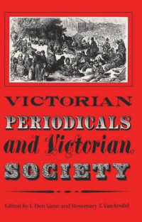 Rosemary VanArsdel (editor); J. Don Vann (editor) — Victorian Periodicals and Victorian Society