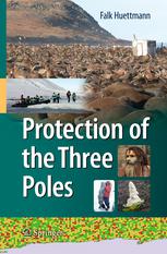 Falk Huettmann (auth.), Falk Huettmann Ph.D. (eds.) — Protection of the Three Poles