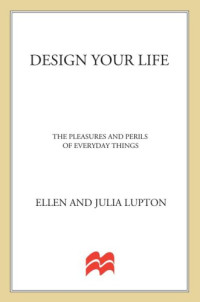 Ellen Lupton, Julia Lupton — Design Your Life