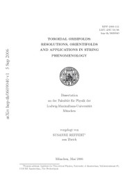Susanne Reffert — Toroidal orbifolds : resolutions, orientifolds and applications in string phenomenology