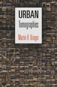 Martin H. Krieger — Urban Tomographies