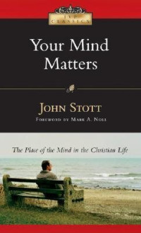 John Stott — Your Mind Matters
