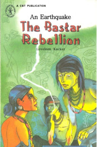 Loveleen Kacker — An Earthquake - The Bastar Rebellion - CBT