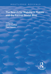 David Carlton and Paul Ingram — The Search for Stability in Russia and the Former Soviet Bloc