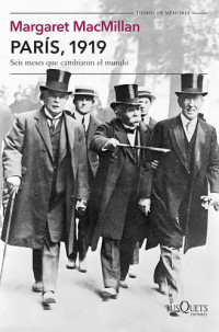 Margaret MacMillan — París, 1919: Seis meses que cambiaron el mundo