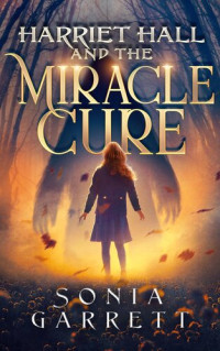 Sonia Garrett — Harriet Hall and the Miracle Cure