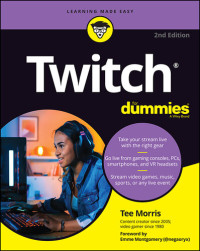 Tee Morris — Twitch For Dummies