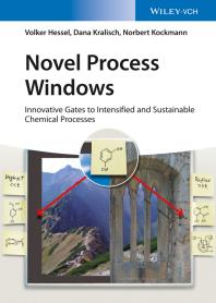 Volker Hessel; Dana Kralisch; Norbert Kockmann — Novel Process Windows : Innovative Gates to Intensified and Sustainable Chemical Processes