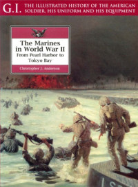 Christopher J. Anderson — The Marines In World War II. From Pearl Harbor to Tokyo Bay