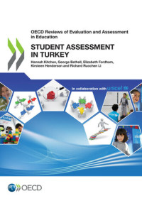 Kitchen, H./G. Bethell/E. Fordham/K. Henderson and R. Ruochen Li — OECD Reviews of Evaluation and Assessment in Education: Student Assessment in Turkey