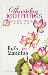 Ruth Mannino — Thursday Mornings: Breathe, Stretch, Listen, Love
