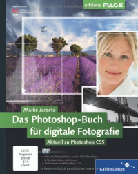 Maike Jarsetz — Das Photoshop-Buch für digitale Fotografie: Aktuell zu Photoshop CS5