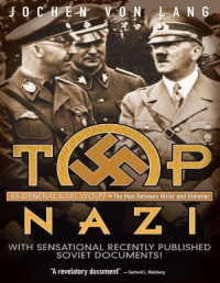 Jochen von Lang — Top Nazi SS General Karl Wolff The Man Between Hitler and Himmler
