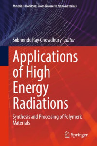 Subhendu Ray Chowdhury — Applications of High Energy Radiations: Synthesis and Processing of Polymeric Materials