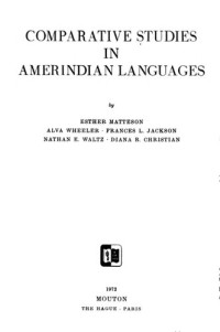 Esther Matteson , Alva Wheeler , Frances L. Jackson , Nathan E. Waltz, Diana R. Christian — Comparative Studies in Amerindian Languages