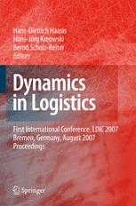 Hans-Jörg Kreowski, Bernd Scholz-Reiter, Hans-Dietrich Haasis — Dynamics in Logistics: First International Conference, LDIC 2007, Bremen, Germany, August 2007, Proceedings