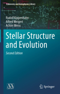 Kippenhahn, Rudolf;Weigert, Alfred;Weiss, Achim — Stellar structure and evolution