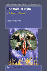 Mary Aswell Doll (auth.), Mary Aswell Doll (eds.) — The More of Myth: A Pedagogy of Diversion