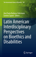 Ana Paula Barbosa-Fohrmann; Sandra Caponi — Latin American Interdisciplinary Perspectives on Bioethics and Disabilities