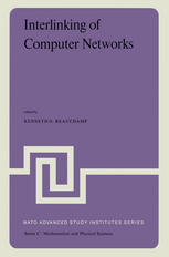 Peter T. Kirstein (auth.), Kenneth G. Beauchamp (eds.) — Interlinking of Computer Networks: Proceedings of the NATO Advanced Study Institute held at Bonas, France, August 28 – September 8, 1978