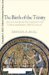 Matthew W. Bates — The Birth of the Trinity
