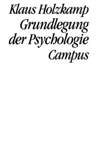 Klaus Holzkamp — Grundlegung der Psychologie